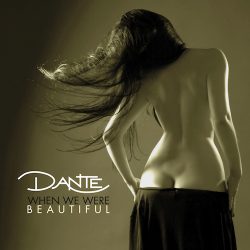 Dante | When We Were Beautiful